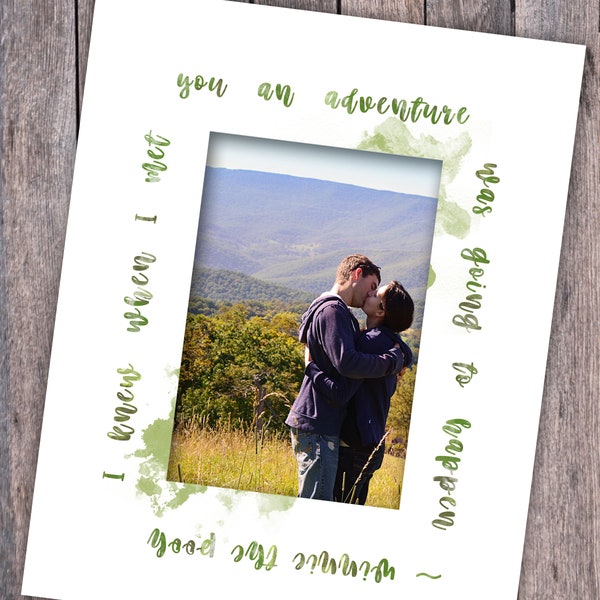 Printable Photo Mat; Green Watercolor Digital 8x10 photo mat for 4x6 photo I Knew when I met you an adventure was going to happen