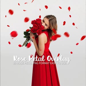 May include: A woman in a red dress holds a bouquet of red roses with red rose petals falling around her. The text "Rose Petal Overlay 80 Rose Petal PNG Format Easy To Use" is at the bottom of the image.