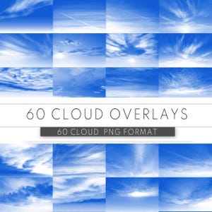 May include: A grid of blue sky and cloud images. The text "60 CLOUD OVERLAYS" is displayed above a dark gray banner that reads "60 CLOUD PNG FORMAT". The images show various cloud formations against a bright blue sky.