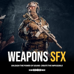May include: A soldier in camouflage gear and a helmet holds a rifle. The text "WEAPONS SFX" is in large yellow letters with the tagline "UNLEASH THE POWER OF SOUND CREATE THE IMPOSSIBLE" below it.