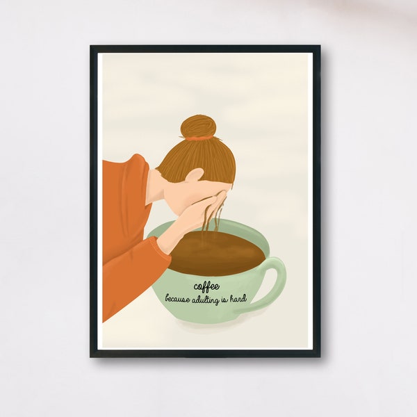Kaffee Kunstdruck A3 und A4 mit Spruch