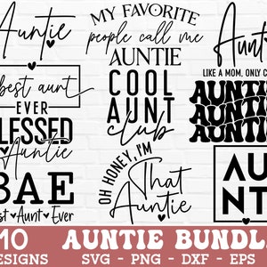 Auntie SVG Bundle - Auntie PNG, Aunt SVG, Best Auntie Ever Svg, Auntie Sweatshirt Svg, Auntie Shirt Svg, Auntie Sublimation, Aunt Png, Dxf
