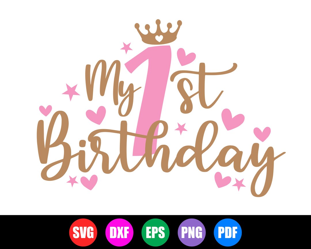My 1st Birthday SVG, My First Birthday SVG, Birthday SVG File, Happy ...