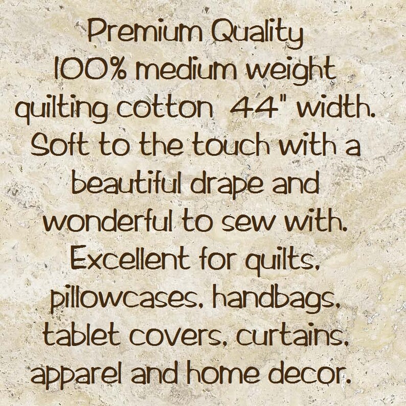Premium quality medium weight cotton fabric 44 inch wide with a soft hand and wonderful to use in your quilting, crafts, apparel, micellaneous sewing projects and home decor items.