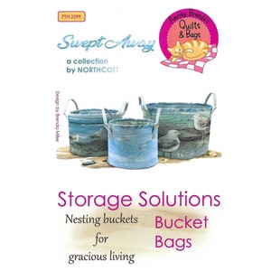 Storage Solutions Bucket Bags 
by Among Brenda's Quilts & Bags
Pattern # 2599
Nesting buckets for gracious living.
Small: 8-inch D x 7-inch H
Medium: 10-inch D x 8-inch H
Large: 12-inch D x 9-inch H