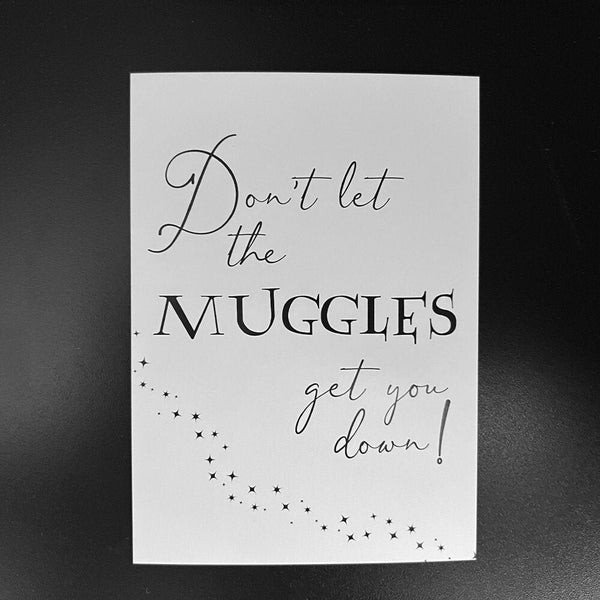 Potterhead Postkarte | Don't let the Muggles get you down!