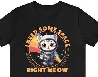 Cute Cat Astronaut T-shirt, I Need Some Space Right Meow Shirt, Gift for Space Lover, Kitty Tshirt, Kitten Pun, Funny Astronomy Tee