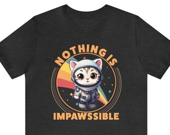 Cute Cat Astronaut T-shirt, Nothing Is Impawssible Shirt, Gift for Space Lover, Kitty Tshirt, Motivational Kitten Pun, Funny Astronomy Tee