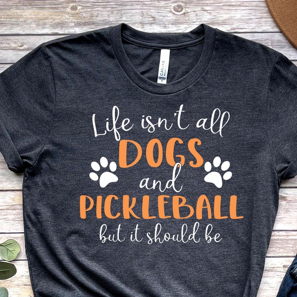 Funny Dogs and Pickleball T-shirt, Cute Dog Lover Shirt, Dog Mom & Pickleball Player Gift Unisex Jersey Short Sleeve Tee