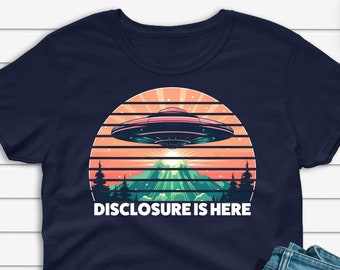 Camiseta OVNI, Divulgación está aquí Camisa alienígena, Divulgación UAP, Camiseta del Área 51, Broma de la teoría de la conspiración, Regalo de creyente OVNI