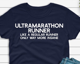 Ultramarathon Runner T-shirt, Funny Running Shirt, Runner Gift, Ultra Marathon Run Tshirt, Unisex Tee