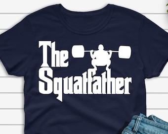 The Squatfather Gym T-shirt, Funny Gym Shirt for Men, Weight Lifting Tshirt, Father's Day Gift for Fitness Lover, Gym Dad Workout Tee