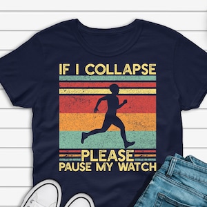 If I Collapse Pause My Watch Running T-shirt For Men, Funny Runner Gift for Him , Run Shirt, Marathon Tee, Fitness Running Dad Tshirt Unisex