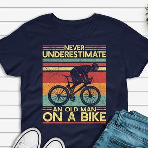 Never Underestimate an Old Man On a Bike Shirt, Cycling T-shirt for Men, Cycling Dad Gift, Cycling Grandpa Cyclist Father's Day Unisex Tee