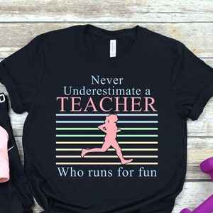 Never underestimate a Teacher Who Runs for Fun, Running Teacher Shirt for Women, Teacher Runner T-shirt for Her Unisex Short Sleeve Tee