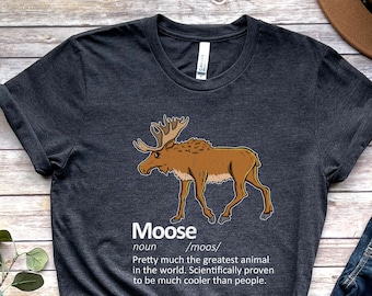 Moose Funny Definition T-shirt, Cute Moose Lover Shirt Men Women, Gift for Him Her Who Loves Canadian Wildlife Animals Unisex Tee