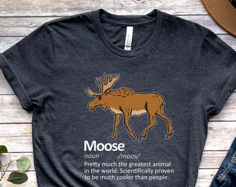 Moose Funny Definition T-shirt, Cute Moose Lover Shirt Men Women, Gift for Him Her Who Loves Canadian Wildlife Animals Unisex Tee