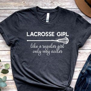 Lacrosse Girl Like a Regular Girl Only Way Cooler T-shirt Lacrosse Shirt for Women, Lax Girl Tshirt, Funny Female Lacrosse Player Gift Tee