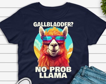 Gallbladder No Probllama T-shirt, Funny Gall Bladder Removal Surgery Get Well Gift Shirt