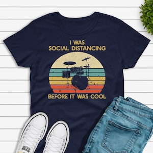 Drumming T-shirt, I Was Social Distancing Before It Was Cool Shirt, Funny Drummer Gift, Drum Player Unisex Jersey Short Sleeve Tee