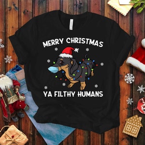 Dachshund Santa T-shirt, Merry Christmas Ya Filthy Humans Shirt, Wiener Dog Tshirt, Funny Weiner Dog Christmas Tee, Dachshund Lover Gift