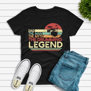 Dad The Man The Myth The Drumming Legend Shirt Men, Vintage Drummer Dad T-shirt, Father's Day Gift for Drum Player Percussionist Unisex Tee Black