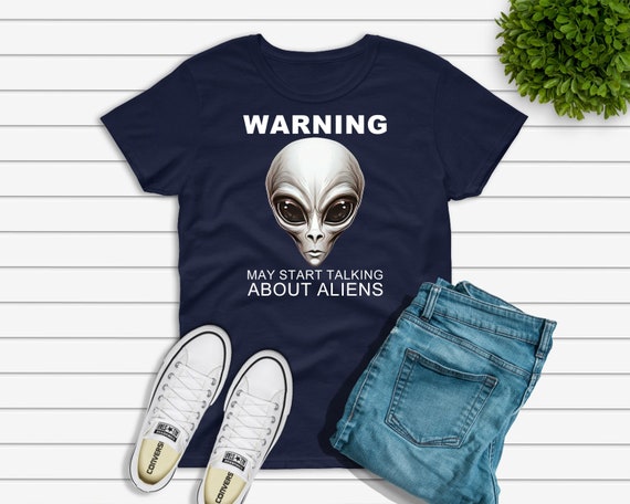 Funny Alien Head T-shirt, Warning May Start Talking About Aliens Tee, UFO Believer Gift, Cool ET Tshirt, UAP Disclosure Tee, Area 51 Shirt