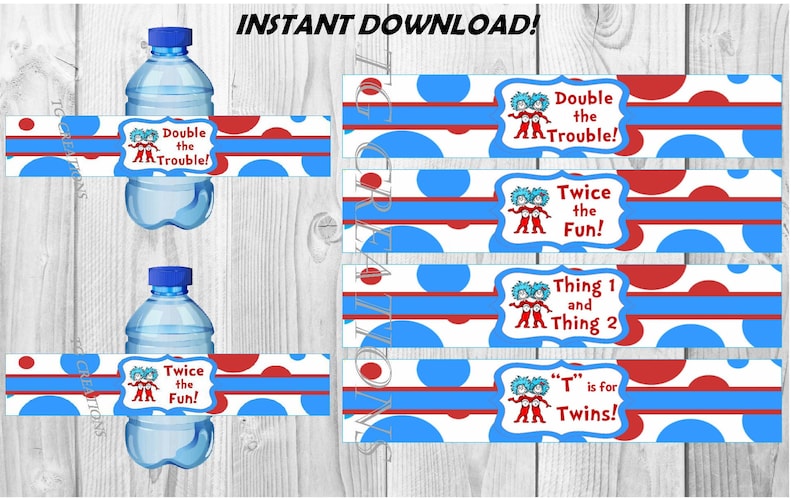 May include: Four printable water bottle labels featuring the characters Thing 1 and Thing 2 from the book "The Cat in the Hat". The labels have a red and blue polka dot background with the text "Double the Trouble!", "Twice the Fun!", "Thing 1 and Thing 2", and "T is for Twins!"