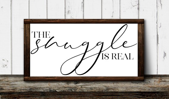 The Snuggle Is Real Wooden Sign Cuddle Signs Bedroom Decor Master Bedroom Sign Snuggle Signs Gifts For Her Housewarming Gift