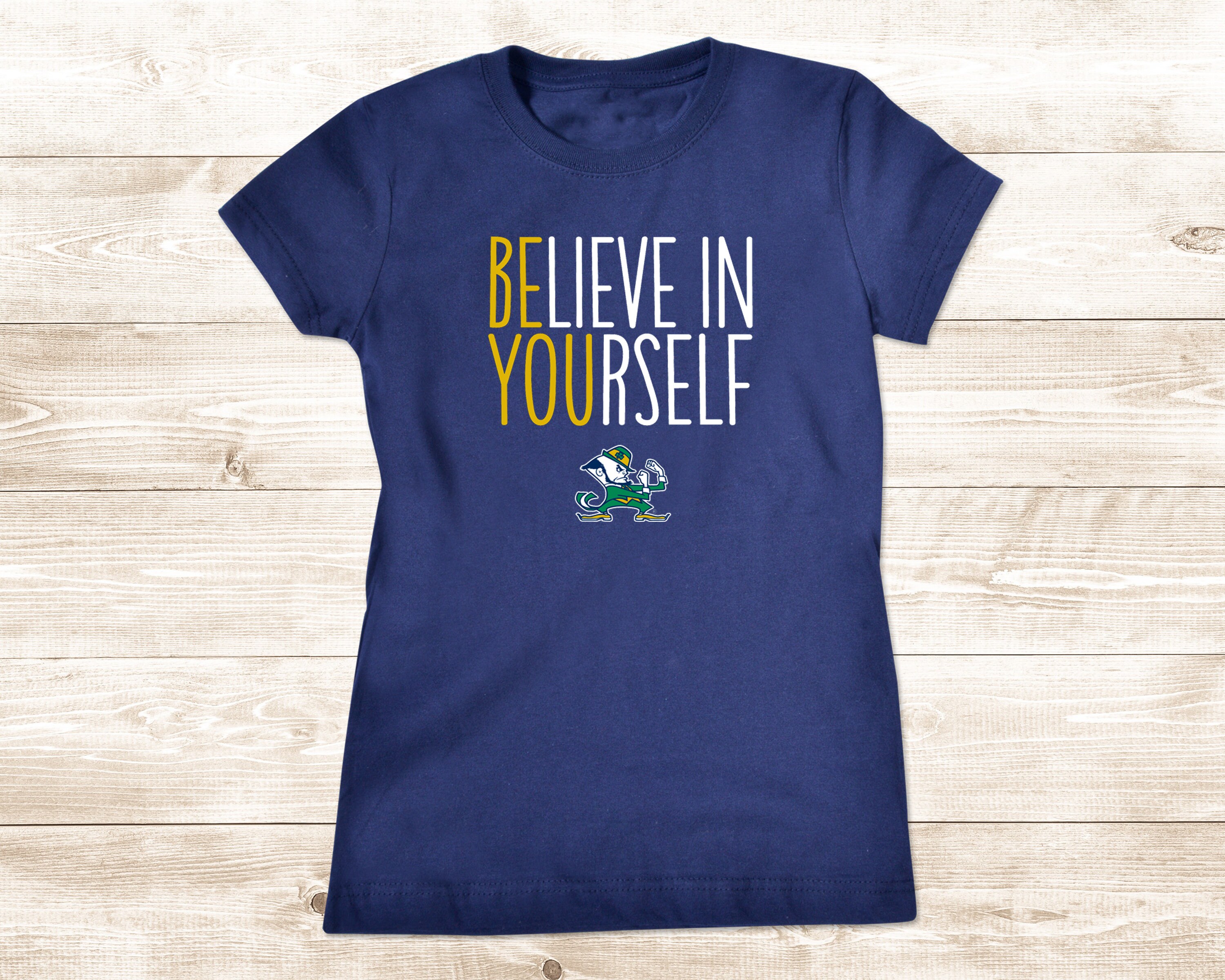 Notre Dame Believe in Yourself \