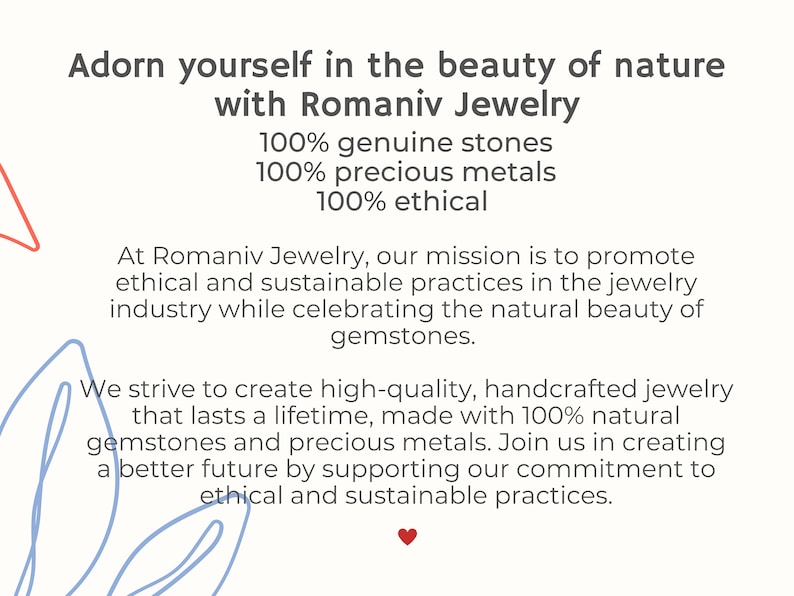Puede incluir: Texto superpuesto sobre un fondo blanco con formas abstractas azules y rojas. El texto dice: "Ad&oacute;rnate con la belleza de la naturaleza con Romaniv Jewelry. 100% piedras genuinas. 100% metales preciosos. 100% &eacute;tico. En Romaniv Jewelry, nuestra misi&oacute;n es promover pr&aacute;cticas &eacute;ticas y sostenibles en la industria de la joyer&iacute;a, al mismo tiempo que celebramos la belleza natural de las piedras preciosas. Nos esforzamos por crear joyas artesanales de alta calidad que duran toda la vida, hechas con 100% de piedras preciosas naturales y metales preciosos. &Uacute;nase a nosotros para crear un futuro mejor apoyando nuestro compromiso con las pr&aacute;cticas &eacute;ticas y sostenibles."