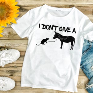 I don&#39;t give a rats ass