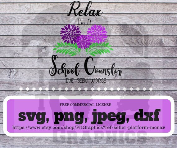 Relax I Am A School Counselor Svg Png Jpeg Dxf Etsy