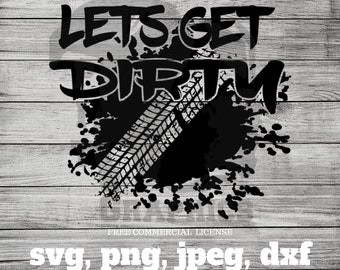 Lets Get Dirty Btches SXS SVG PNG File - Etsy