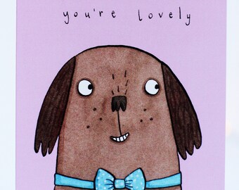 You're lovely card. animal valentines card. friendship. friends. love. love you. boyfriend. girlfriend. valentines day. dog. anniversary