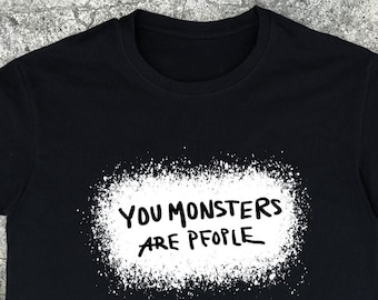 You Monsters Are People, Cool Oversized Alt Grunge T Shirt Clothing with Edgy Phrase for Goth E Girls and Aesthetic 90s 5xl vsco Outfits