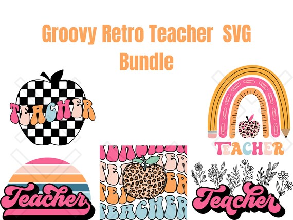 GROOVY RETRO Teacher SVG Bundle, School svg,Back to School svg,Teacher Gift svg, Teacher Shirt svg, Cut Files for Cricut,Teacher sublimation