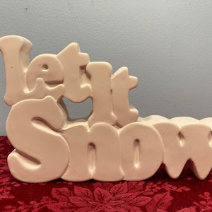 Let It Snow Plaque Unpainted Bisque