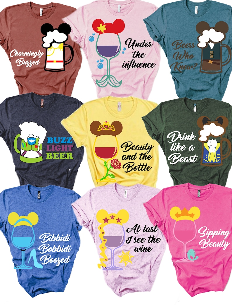 May include: Ten different t-shirt designs featuring Disney characters and puns about drinking. The shirts are in various colors, including pink, blue, green, yellow, and brown. Each shirt has a different design, including a glass of wine with Mickey Mouse ears, a beer mug with Buzz Lightyear, and a glass of wine with Belle's crown.