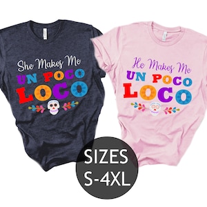 You Make Me Un Poco Loco, Disney Couples Shirt, Coco Shirt, You Drive Me Crazy Shirt, Disney Honeymoon matching shirts, Disney plus size