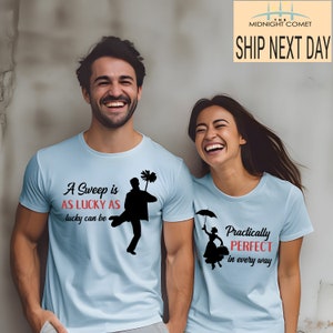 Mary Poppins & Bert Couples Shirt, Disney Vacation Practically Perfect In Every Way Shirt, A Sweep is As Lucky As Lucky can Be Bert Shirt