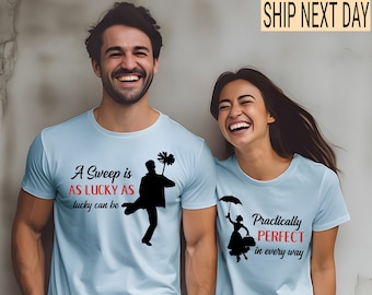Mary Poppins & Bert Couples Shirt, Disney Vacation Practically Perfect In Every Way Shirt, A Sweep is As Lucky As Lucky can Be Bert Shirt