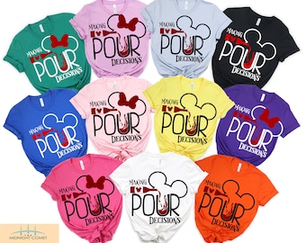 Camiseta de toma de decisiones sobre el consumo de alcohol, camiseta de bebida del Día de Disney, comida y vino de Epcot, camiseta de viaje a Disney, camiseta de bebida de Epcot, viaje de chicas a Disney