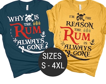Pirates of Caribbean, I'm The Reason The Rum Is Always Gone, Pirates Shirts, Disney Pirates Matching Shirts, Pirate Disney Tee, WDW Cruise