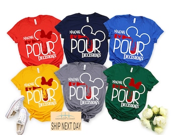 Making Pour Decisions Unisex Shirt Plain, Disney Day Drinking, Epcot Food and Wine, Drinking Around the World