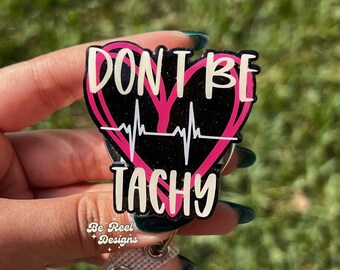 Don't Be Tachy Badge Reel, Funny Valentine's Day Gift