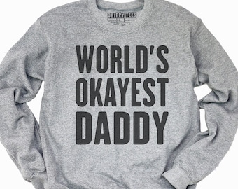 Funny Novelty Sweatshirt Jumper Top Worlds Okayest Dad