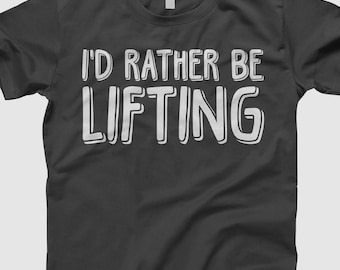 I’d Rather Be Lifting Shirt, Gym Workout Tee, Fitness Motivation Shirt, Funny Gym Shirt for Lifters, Weightlifting Gift for Men Women