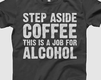 Step Aside Coffee Top, Drinking Gift, Weekend Mood Graphic Design for Adults