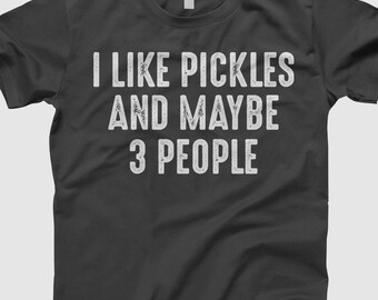 Funny Pickle Shirt, I Like Pickles Tee, Humor Pickle Lover Gift, Sarcastic Shirt, Introvert Tee, Pickle Joke Shirt, Food Humor Tee